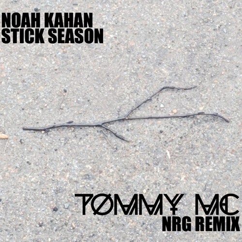 Noah Kahan - Stick Season (Tommy Mc's NRG Remix) [FREE EXTENDED DL] [HYPERTECHNO]