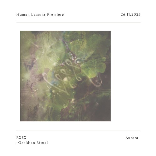 HL Premiere: RXEX - Obsidian Ritual [Aurora]