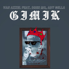 Gimik (feat. Dree Mc & Ady Gella)