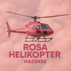 Rosa helikopter Hazense Hardstyle Remix