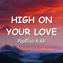 High On Your Love