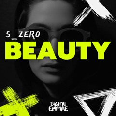 S_Zer0 - Beauty [OUT NOW]