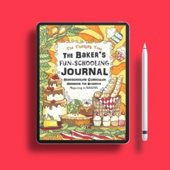 The Baker's Fun-Schooling Journal: Homeschooling Curriculum Handbook for Students Majoring in B
