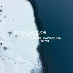 STYX (sample) Takashi Masubuchi, Fumi Endo. Yusuke Kawamura