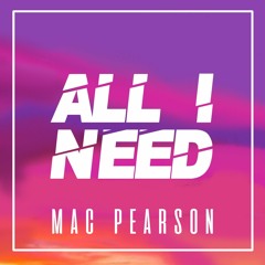 Mac Pearson - All I Need (Radio Edit)