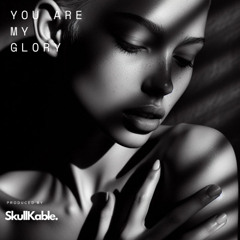 You Are My Glory