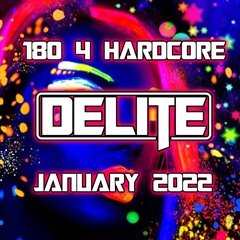 DJ Delite - 180 4 Hardcore January'22