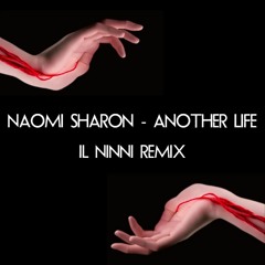 Naomi Sharon - Another Life (Il Ninni Remix)