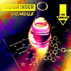 Jawgrinder - Chemicals (165BPM) *FREE DOWNLOAD*