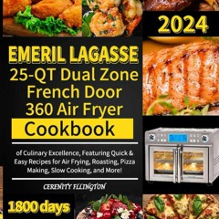 (⚡READ⚡) PDF✔ Emeril Lagasse 25-QT Dual Zone French Door 360 Air Fryer Cookbook: