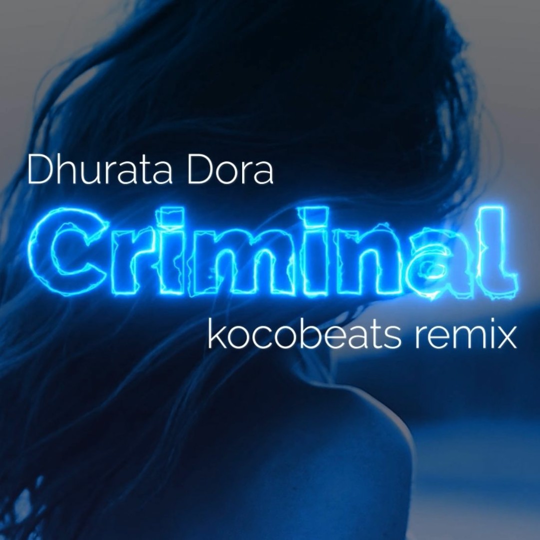 Stream Dhurata Dora - Criminal (kocobeats Remix) by Kocobeats | Listen ...