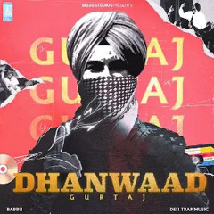 Dhanwaad gurtaj punjabi song 2024