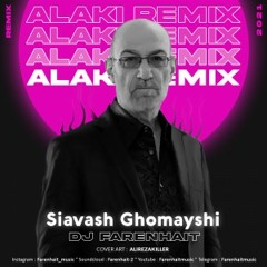 Siavash Ghomayshi Alaki - DJ Farenhait Remix