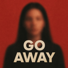 Go Away
