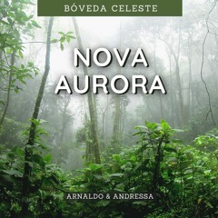 Nova Aurora (Arnaldo & Andressa)