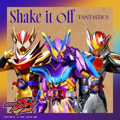 Shake it off （『仮面ライダーガヴ』挿入歌）