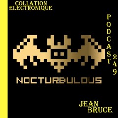 Jean Bruce /  Nocturbulous  Records / DJ AKTARUS NRV / Podcast 249 (interview)  (Continuous Mix)