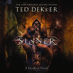 FREE KINDLE 💓 Sinner: A Paradise Novel by  Ted Dekker,Adam Verner,Thomas Nelson EBOO