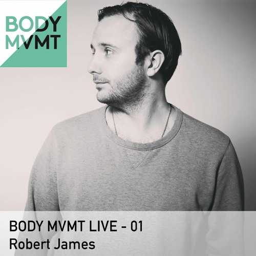 BODY MVMT Live - 01 Robert James