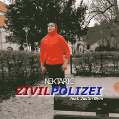 Nektaric feat. Justin Gym - Zivilpolizei