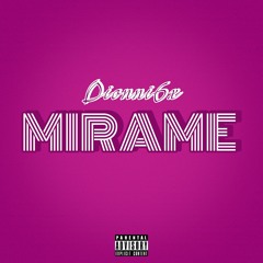 Dionni6x "MIRAME" prod. by Bret Beats