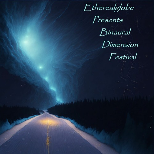 Etherealglobe Binaural Dimension Festival