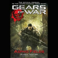 Open PDF Gears of War: Aspho Fields: Gears of War, Book 1 by  Karen Traviss,Nan McNamara,Random Hous