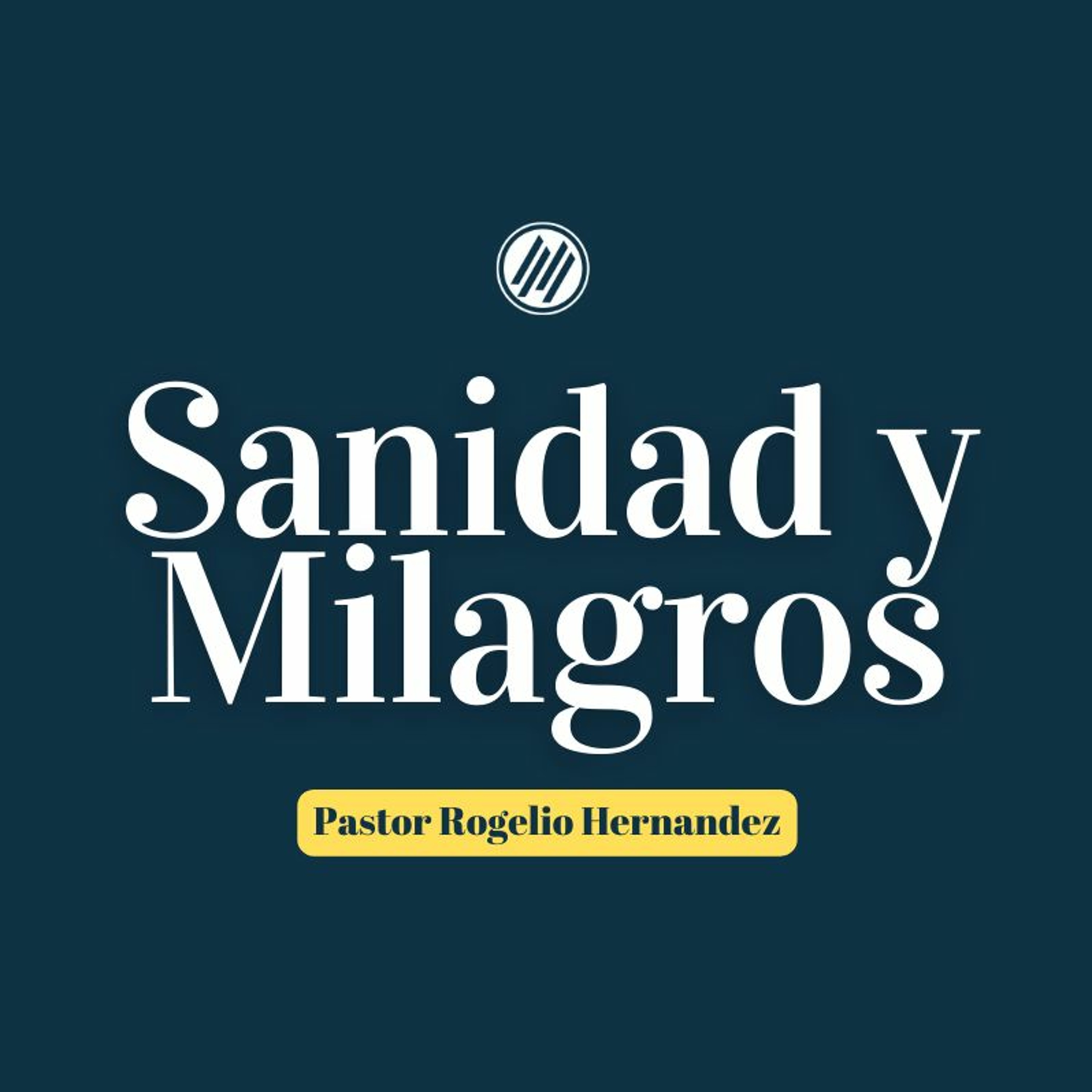 Sanidad Y Milagros :: Pastor Rogelio Hernandez :: 03.12.23 episode artwork