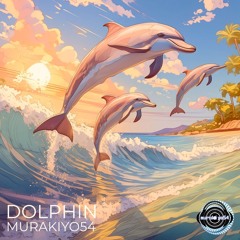 murakiyo54 - Dolphin(OriginalMix)