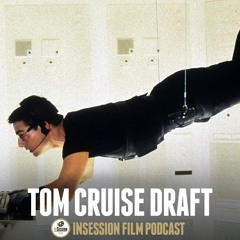 Episode 707: Tom Cruise Draft