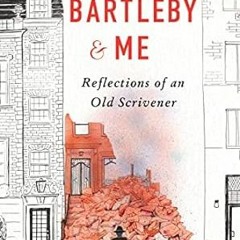 🥑(Read) [Online] Bartleby and Me: Reflections of an Old Scrivener 🥑