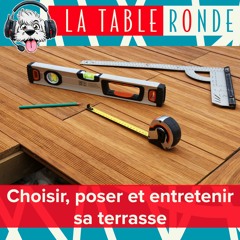 Choisir, poser et entretenir sa terrasse - La Table Ronde - BichonTV