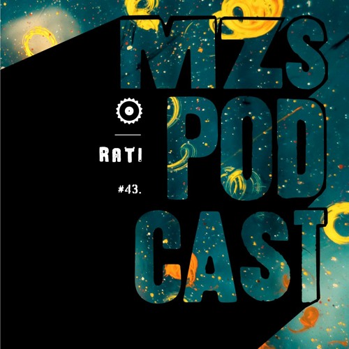 mzs podcast #43 - RATI