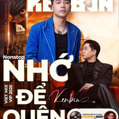 Nonstop - Thửa Vipp 2025 Vietmix - Nhớ để Quên - Dj Kenbjn remix