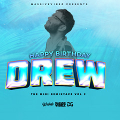 Drews Birthday [Mini-Remixtape Vol 2]