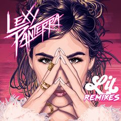 Lexy Panterra - Lit (Chime Remix)