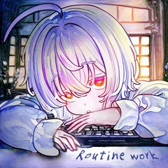Routine Work :(