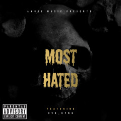 Most Hated (feat. CVO_Kyng)