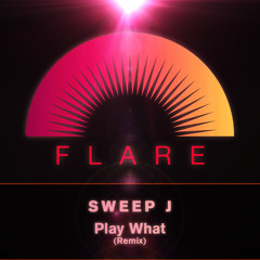 Play What(Sweep J REMIX)