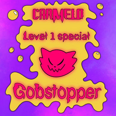 CARMELO’s Level 1 Special - Gobstopper [Free DL]
