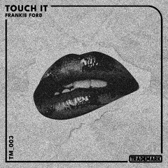 TM003 - Frankie Ford - Touch It