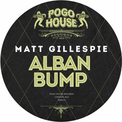MATT GILLESPIE - Alban Bump [PHR433] Pogo House Rec / 12th January 2024