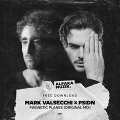 Psidn & Mark Valsecchi - Magentic Planes (Original Mix) **FREE DOWNLOAD**