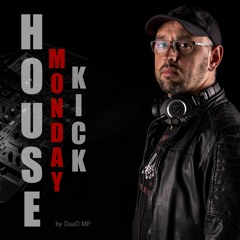 E028. House Monday Kick By DJ DaaD MP - August '22