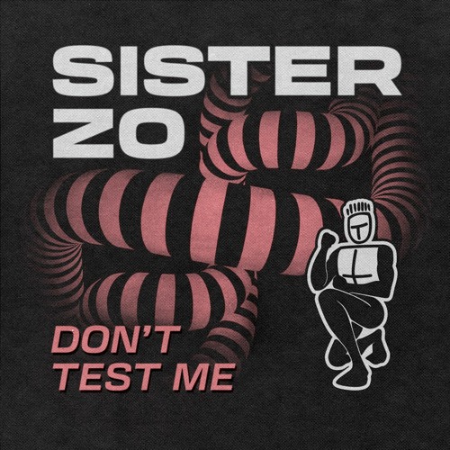 Sister Zo - Don’t Test Me
