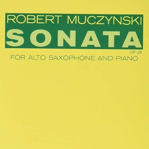 Robert Muczynski - Sonata for Alto Saxophone and Piano, Op. 29 (1979)