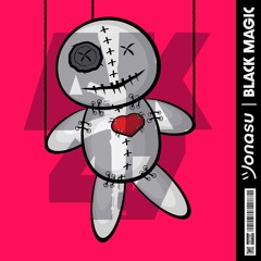 Jonasu - Black Magic (A/K Quick Dub)