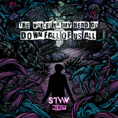 A Day To Remember - The Voices In My Head Go Downfall Of Us All (STVW Remix)