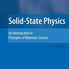 ❤️ Download Solid-State Physics: An Introduction to Principles of Materials Science (Advanced Te