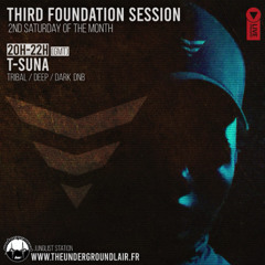 T-sunâ - Third Foundation - The 130bpm Session - Season 2 - Undergroundlair #3